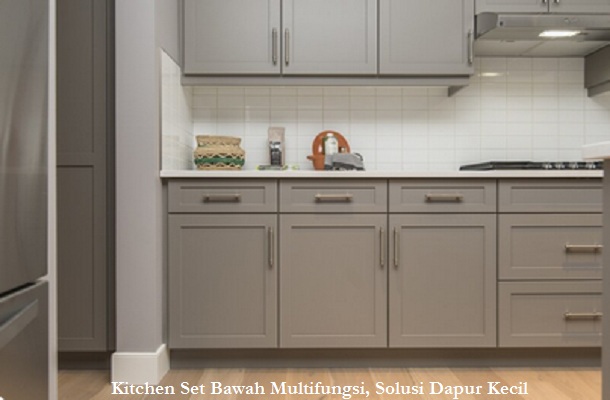 Kitchen Set Bawah Multifungsi, Solusi Dapur Kecil